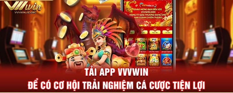 Lợi ích khi Tải App VVVwin